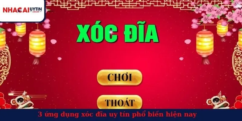 3 ứng dụng xóc đĩa uy tín phổ biến hiện nay