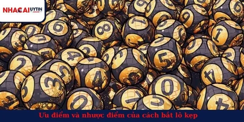 Ưu điểm và nhược điểm của cách bắt lô kẹp