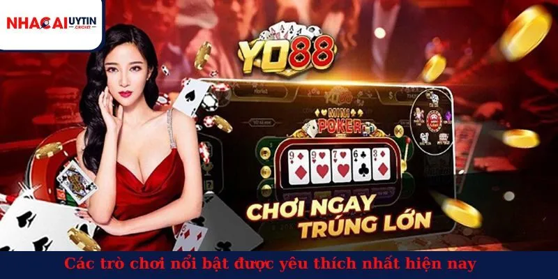 Các trò chơi nổi bật được yêu thích nhất hiện nay